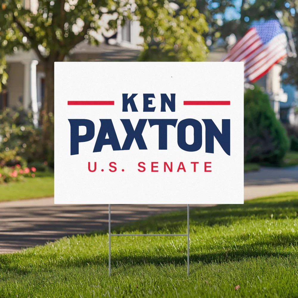 Ken Paxton For U.S. Senate Yard sign started trending in Texas in March ...