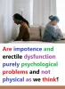 Are erectile dysfunction purely psychological problems and not physical as we think?