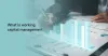 What Is Working Capital Management?
