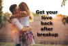 How To Get Back Your loved One In Your Life- Crush To Love