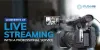 10 Benefits of Live Streaming with a Professional Service