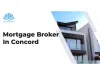 Mortgage Broker In Concord  – List it Sell it