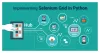Implementing Selenium Grid In Python | Python Web Development