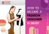How to become a Fashion designer in 2022 | Design Academy Delhi