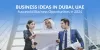 Business Ideas in Dubai