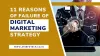 11 Reasons for Failure of Digital Marketing Strategy?