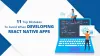 11 Top Mistakes To Avoid When Developing React Native Apps