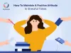 How to maintain a positive attitude in stressful times - JoyScore Inc