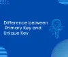 Difference between Primary Key and Unique Key