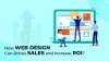 How Web Design That Can Drives Sales and Increase ROI ?