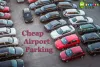        Tips on how to book cheap airport parking