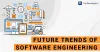Future of Software Engineering - Trends and Changes - TopDevelopers.co