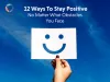 12 Ways To Stay Positive No Matter What Adversity Comes Your Way JoyScore Inc