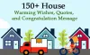 150+ Housewarming Wishes, Quotes, & Congratulation Message
