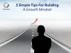 5 Tips for Building a Growth Mindset - JoyScore Inc