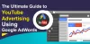 The Ultimate Guide to YouTube Advertising Using Google AdWords