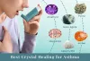Best Crystal Healing for Asthma | Gemexi