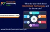 What Do You Think About Blockchain Technology And Its Future Use | Blockchain Technology India