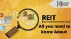  All you need to know About REIT (Real Estate Investment Trust) 