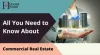  All You Need to Know About Commercial Real Estate