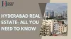  Complete Guide About Hyderabad Real Estate Market
