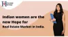   Indian women's are the new hope for Indian real estate