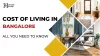  Cost of Living in Bangalore- Everything You Need to Know