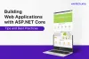 Building Web Applications with ASP.NET Core: Tips and Best Practices