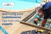 Swimming pool maintenance tips from the experts