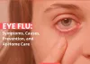 Eye Flu: Symptoms, Causes, Prevention, and At-Home Care