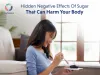 10 Hidden Negative Effects Of Sugar That Can Harm Your Body - JoyScore Inc.