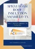 Spray Foam Roof Insulation Amarillo TX - JustPaste.it