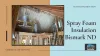 Full Service Contractor Company — Spray Foam Insulation Bismark ND