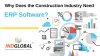 Why Does the Construction Industry Need ERP Software?