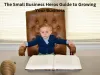 The Small Business Heros Guide to Growing Your Business - TheOmniBuzz