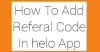 How To Add Referal Code In Helo App In Few Minutes - TechotN