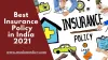 Important Things to Know about Best Insurance Policy in India 2021
