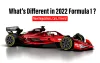 What’s Different in 2022 Formula 1? New Regulations, Cars, Drivers!