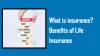 What is insurance? Benefits of Life Insurance