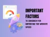 Important factors to consider for improving the website speed