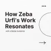 How Zeba Urfis Work Resonates With A Global Audience - Services In Varkala - Click.in