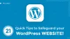 21 Quick Tips to Safeguard your WordPress Website!