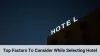 Top Factors To Consider While Selecting Hotel Article - ArticleTed -  News and Articles
