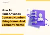 How To Find Anyone’s Contact Number Using Name And Company Name?