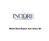 Metal Roof Repair Ann Arbor MI