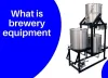 The Latest Brewery equipment manufacturer In India