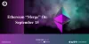 Ethereum “Merge” On Sep 15, 2022
