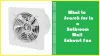 What to Search for in a Bathroom Wall Exhaust Fan