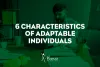 The Six Qualities of Adaptable People