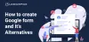 How to create Google form and It's Alternatives